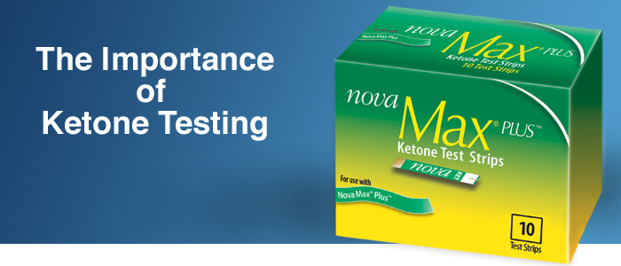 The ADA recommends blood ketone testing, test your blood ketones with Nova Max Ketone Test Strips